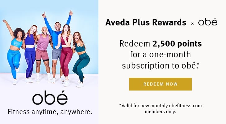 New exclusive reward for aveda plus reward members. one-month subscription to obe. redeem now